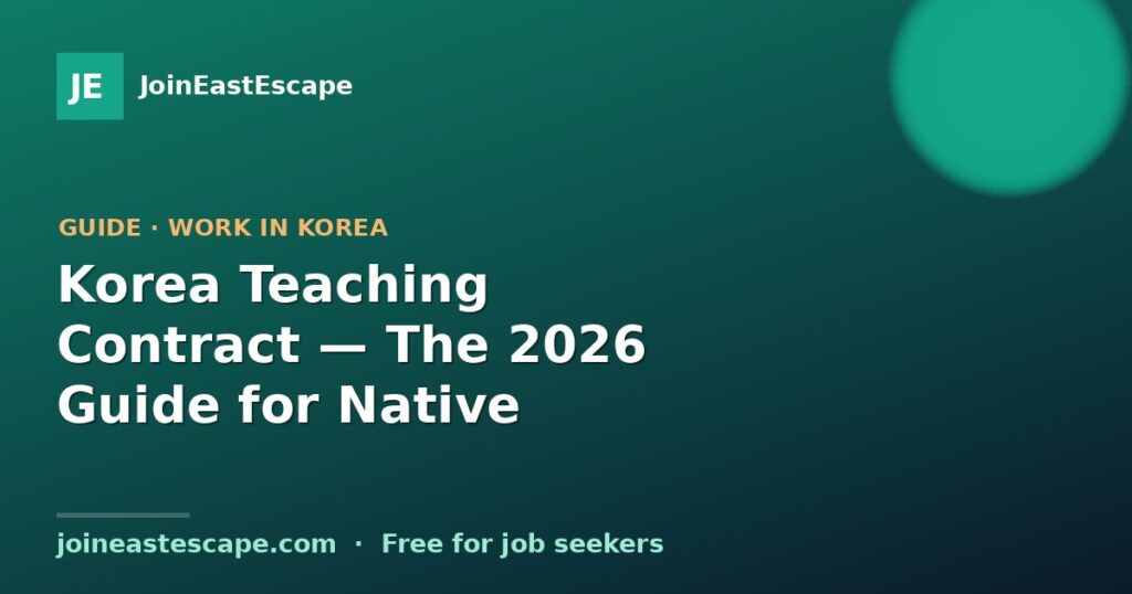 Korea Teaching Contract — The 2026 Guide for Native Speakers