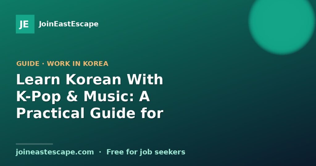 Learn Korean With K-Pop & Music: A Practical Guide for Fans